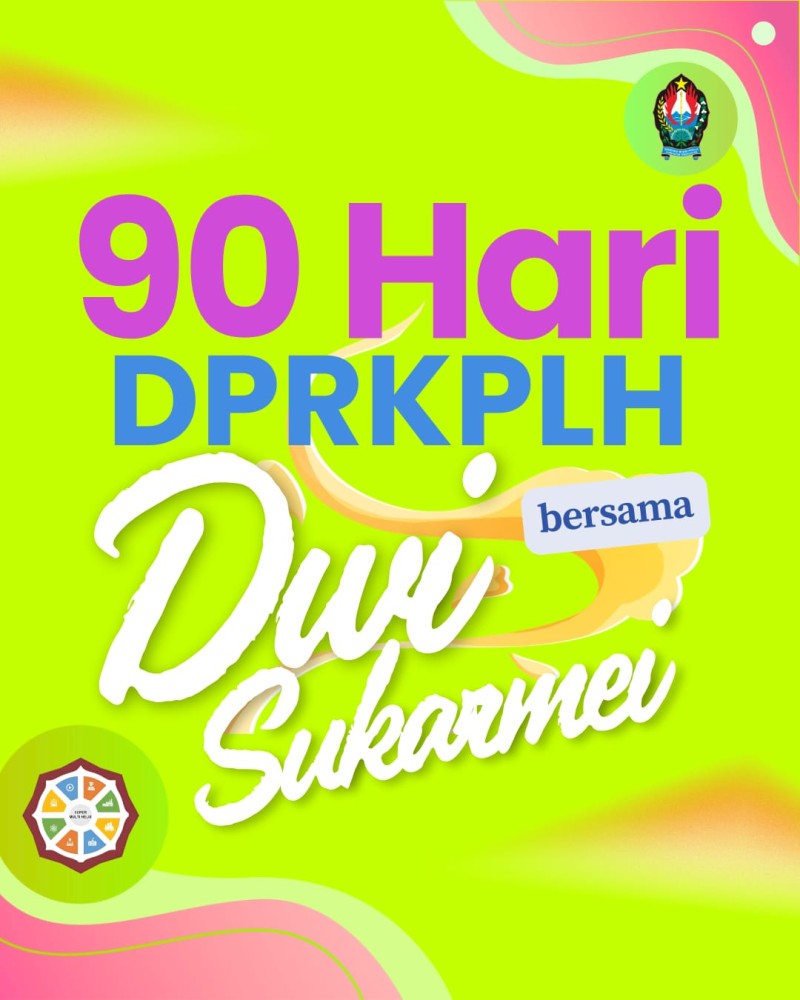 90 hari DPRKPLH Bersama Dwi Sukarmei, S.T., M.T.